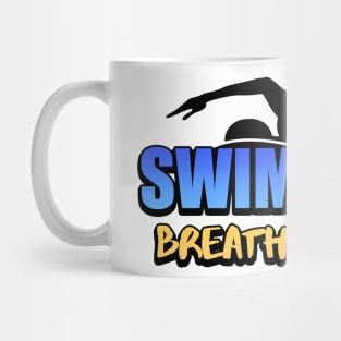 Swim Now Breathe Later Swimmer Swimming Sport Mug